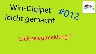 WinDigipet leicht gemacht 012  Gleisbelegtmeldung 1  so [upl. by Droflim]