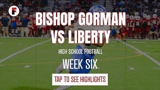 Bishop Gorman vs Liberty  FSM High School Football Highlights  Week 6  lasvegassports [upl. by Earleen]