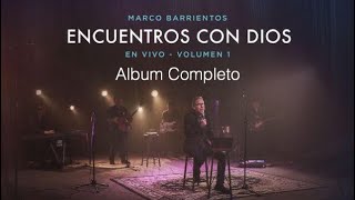 Marcos Barrientos  Encuentros Con Dios  Album Completo [upl. by Loomis436]