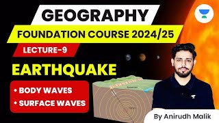 Geomorphology  L9  Earthquake  Body Waves and Surface Waves  Geography 202425  Anirudh Malik [upl. by Adam]