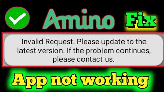 Fix Amino Apps Invalid Request Please update to the latest version If the problem app not working [upl. by Iaka]