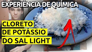 COMO SEPARAR CLORETO DE POTÁSSIO DO SAL LIGHT Experiência de Química [upl. by Evol]