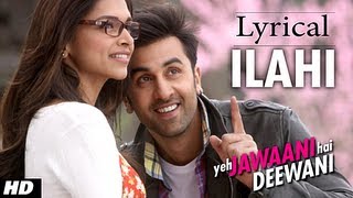 ILAHI FULL SONG WITH LYRICS YEH JAWAANI HAI DEEWANI  PRITAM  RANBIR KAPOOR DEEPIKA PADUKONE [upl. by Sillsby]