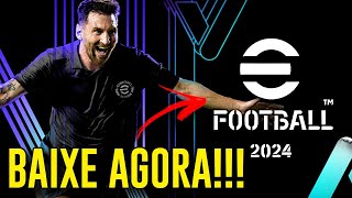 🔥EFOOTBALL 2024 DISPONÍVEL PARA DOWNLOAD JÁ É POSSÍVEL JOGAR OFFLINE CONFIRAM AS NOVIDADES [upl. by Hsatan]