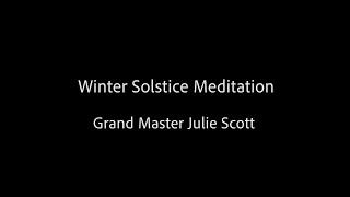 Winter Solstice Meditation  Grand Master Julie Scott [upl. by Clotilda255]