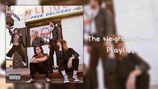 The Neighbourhood Playlist [upl. by Ursula]