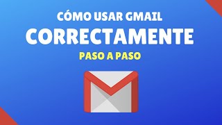 Cómo Usar Gmail Correctamente  2022  Paso a Paso [upl. by Schick]