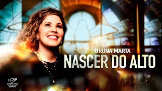 Bruna Marta  Nascer do Alto [upl. by Notyad]