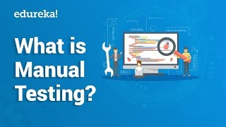 What is Manual Testing  Manual Testing Tutorial For Beginners  Edureka [upl. by Grannia]