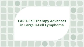 CAR TCell Therapy Advances in Large BCell Lymphoma [upl. by Anina591]