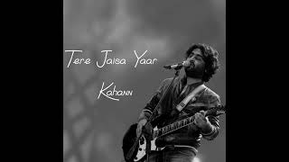 Tere Jaisa Yaar Kahn  Arijit Singh  Friendship Day Special  Audio [upl. by Eita]