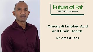 Omega6 Linoleic Acid and Brain Health Dr Ameer Taha PhD [upl. by Aralk319]