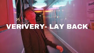 Verivery Lay Back 𝓢𝓵𝓸𝔀𝓮𝓭 𝓭𝓸𝔀𝓷 [upl. by Yrod]