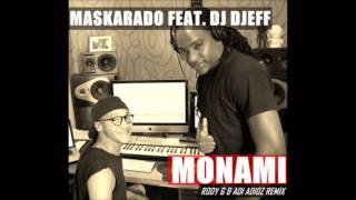 Maskarado Feat Dj Djeff  Monami Rody G amp Adi Adioz Remix 2013 [upl. by Aina]