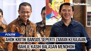 Bahlil Respon Pernyataan Ahok Soal Bansos Seperti Zaman Kerajaan [upl. by Coral]