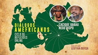 Diálogos Amefricanos Confluências na Retomada com Cacique Babau e Nego Bispo [upl. by Joshua]