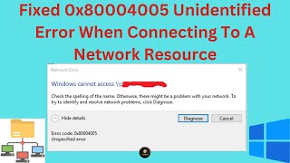 How To Fix 0x80004005 Unidentified Error When Connecting To A Network Resource [upl. by Don209]