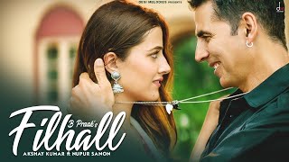 FILHALL  Akshay Kumar Ft Nupur Sanon  BPraak  Jaani  Arvindr Khaira  Ammy Virk  DESI MELODIES [upl. by Hesther]