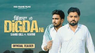 DIGDA NI OFFICIAL TEASER  SAHIB GILL Ft KARNI  AMIT DEV RED FRAME FILMS [upl. by Dolora]