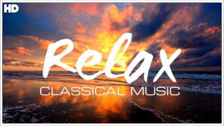 The Best Relaxing Classical Music Ever  Relaxation Meditation Focus Reading Tranquility [upl. by Aria]