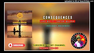 CONSEQUENCES 2024TONTON MALELE FT LAKU MIC [upl. by Stirling]