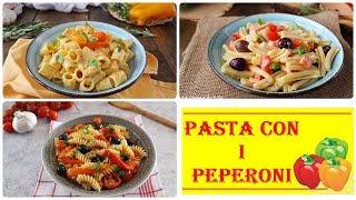 PASTA CON I PEPERONI  3 ricette facili e veloci [upl. by Elene]