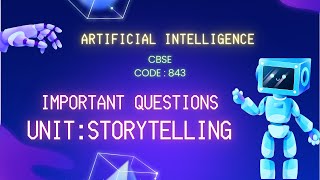 IMPORTANT QUESTIONS FOR ARTIFICIAL INTELLIGENCE  Unit 3 Storytelling  Code  843 Class 12 CBSE [upl. by Deegan]