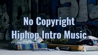 No Copyright Intro Music Free For Youtube Videos  Hiphop [upl. by Elyac151]