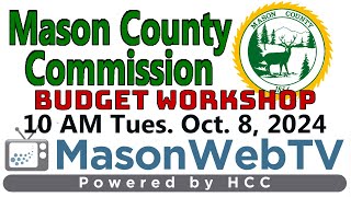 Mason County Commission Budget Workshop Oct 8 2024 [upl. by Cuda]