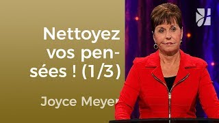 Nettoyez vos pensées 13  Joyce Meyer  Maîtriser mes pensées [upl. by Ordisi]