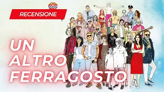 UN ALTRO FERRAGOSTO  Recensione del film di Paolo Virzì seguito di Ferie dagosto del 1996 [upl. by Akirej989]