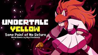 Undertale Yellow  Some Point of No Return Metal Remix by NyxTheShield [upl. by Felt26]