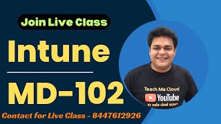 Microsoft Intune Live Class  Microsoft MD102 Training and Certification [upl. by Joeann]