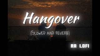 HangoverSlowed and reverbBYRA LOFIlofi song trending music 100 slowedandreverbslowedcover [upl. by Airdnal]