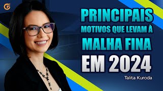 IRPF 2024 PRINCIPAIS MOTIVOS QUE LEVAM À MALHA FINA E COMO EVITÁLOS [upl. by Ahtimat872]