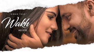 Wakh Ho Gye Binnie Toor Full Song Jaymeet  Navjeet  Latest Punjabi Songs 2018 [upl. by Sabella]