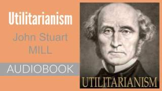 Utilitarianism by John Stuart Mill  Audiobook [upl. by Alhahs]