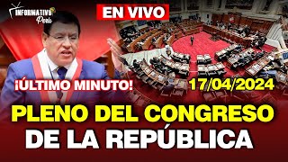 🔴EN VIVO SESIÓN DEL PLENO DEL CONGRESO DE LA REPÚBLICA17 ABRIL [upl. by Macintyre490]