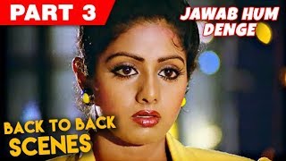 Sridevi Back To Back Scenes  Jawab Hum Denge  Jackie Shroff Shatrughan Sinha  Part 3 [upl. by Ainot]