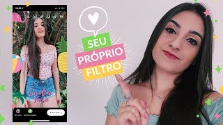 COMO CRIAR O SEU PRÓPRIO FILTRO PARA O INSTAGRAM STORIES [upl. by Zora207]