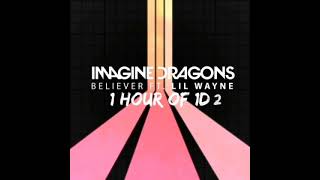 Imagine Dragons ft Lil Wayne  Believer 1 HOUR LOOP [upl. by Helbonia219]