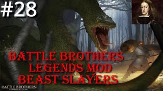 28  Basilisks  Battle Brothers  Legends Mod  Beast Slayers [upl. by Inneg]