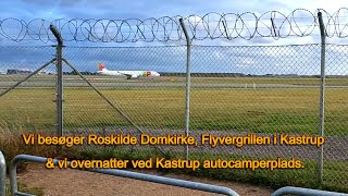 Vi besøger Roskilde by  Flyvergrillen på Amager amp vi overnatter ved Kastrup autocamperplads [upl. by Loresz]