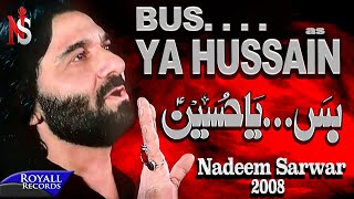 Nadeem Sarwar  Buss Ya Hussain 2008 [upl. by Ellimahs]