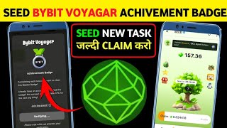 SEED 🌱NEW BYBIT VOYAGAR ACHIEVEMENT BADGES ∆ SEED NEW TASK ∆ SEED AIRDROP LISTING [upl. by Katharyn]