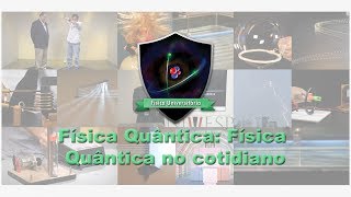 Física Quântica Física Quântica no cotidiano [upl. by Naerad]