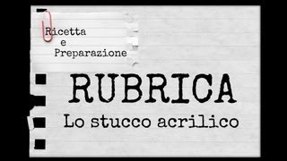 Rubrica stucco acrilico Fai da Te  Arte per Te [upl. by Gerdy]