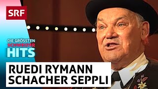 Ruedi Rymann Dr Schacher Seppli  Die grössten Schweizer Hits  SRF [upl. by Anade]