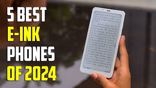 Best EInk Phones 2024  Best ePaper Phones 2024 [upl. by Mcclain441]