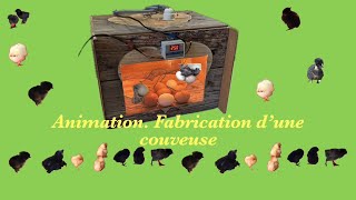 Faire une couveuse facilement Comment fabriquer rapidement un incubateur poussins Vidéo animation [upl. by Joacima415]